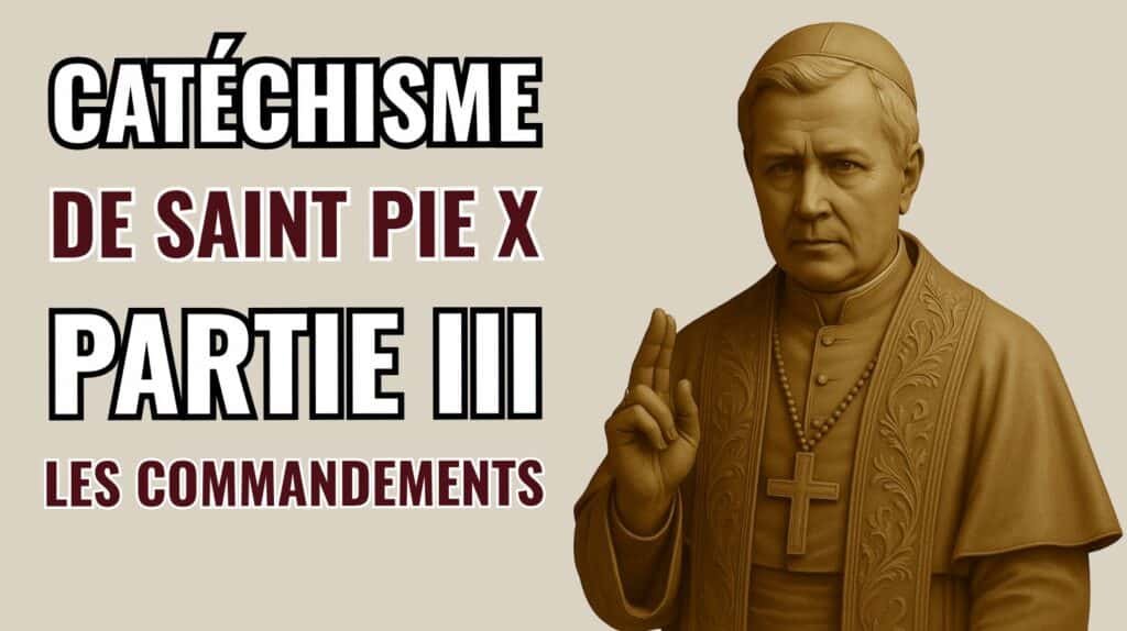 Catéchisme de saint Pie X – Partie III : Les Commandements
