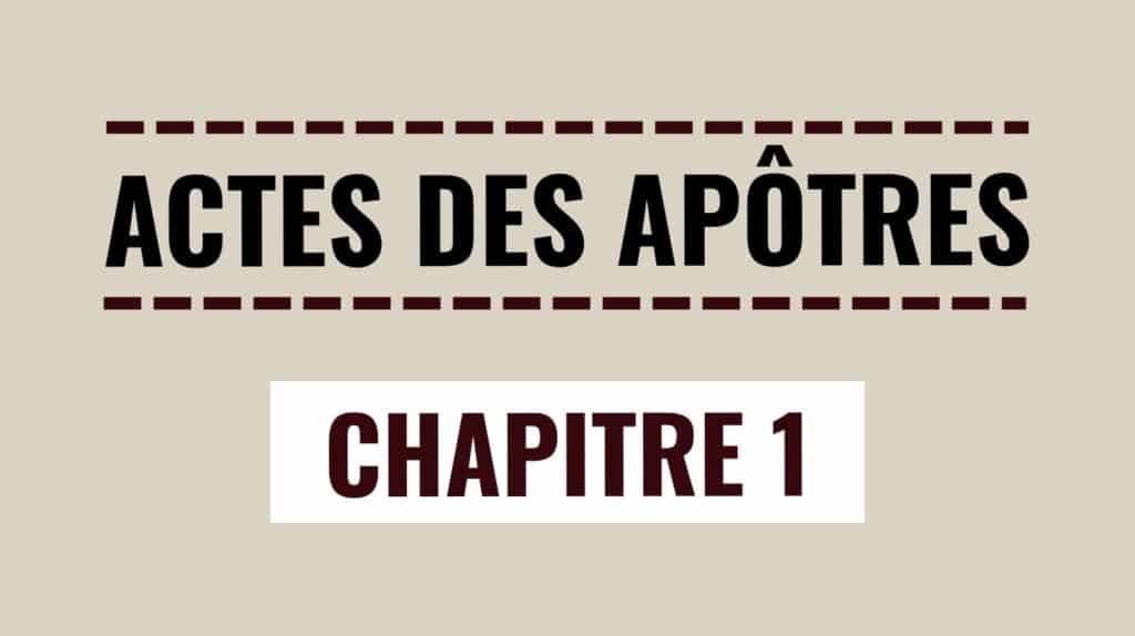 Actes des Apôtres 1 : Texte intégral, audio & explications