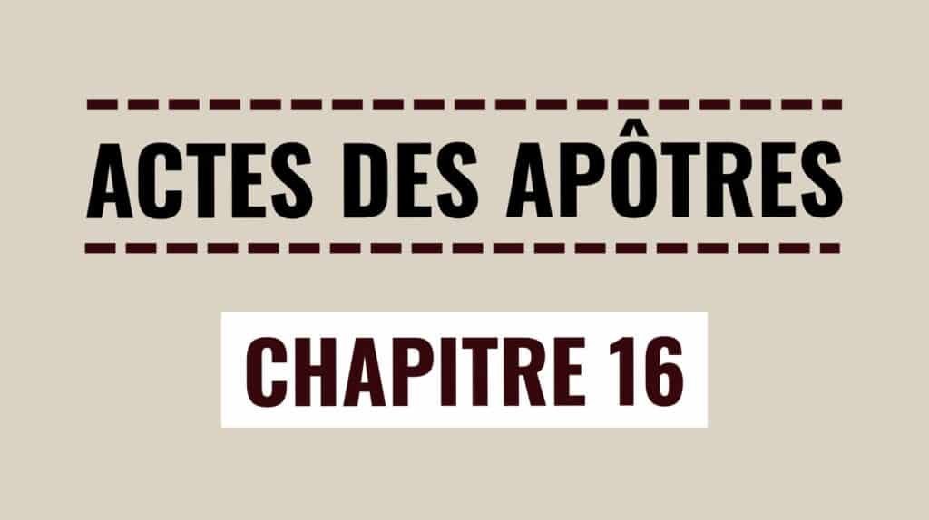 Actes des Apôtres chapitre 16 : Crois au Seigneur Jésus et sois sauvé