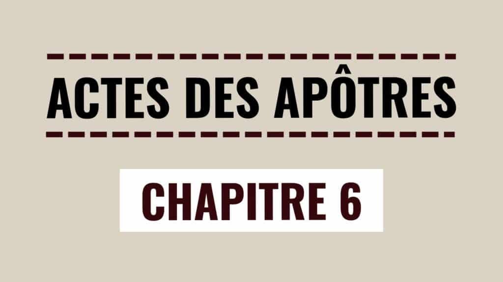 Actes des Apôtres 6 — Élection des sept serviteurs et sagesse d’Étienne