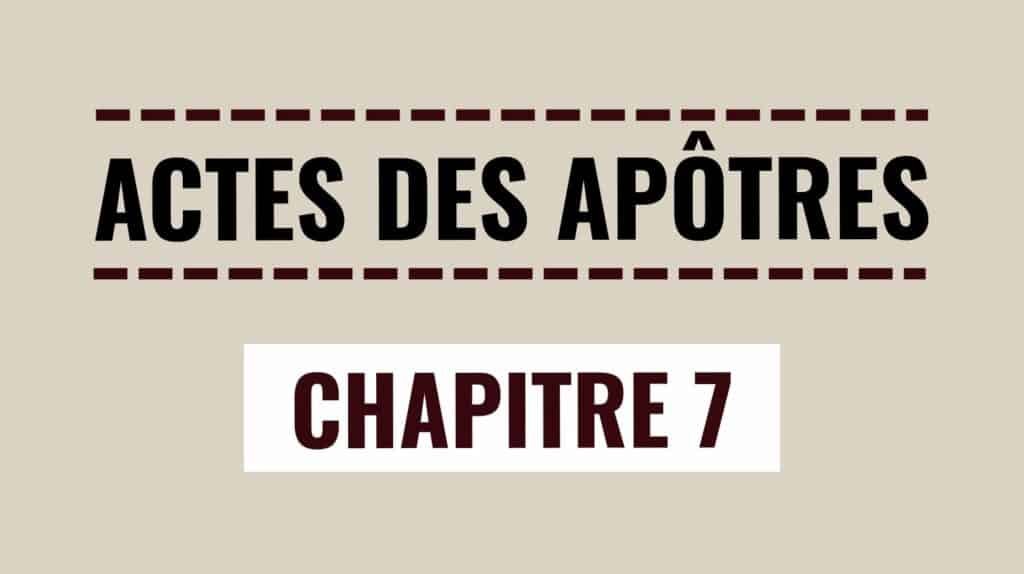 Actes des Apôtres chapitre 7 — Discours d’Étienne et premier martyr chrétien