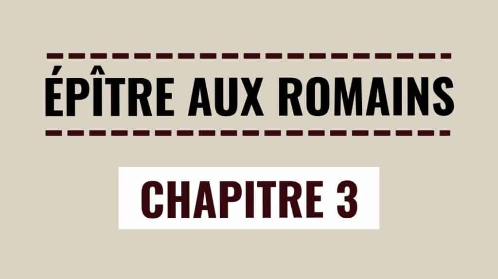 Romains 3 – Tous ont Péché et Justifiés par Grâce