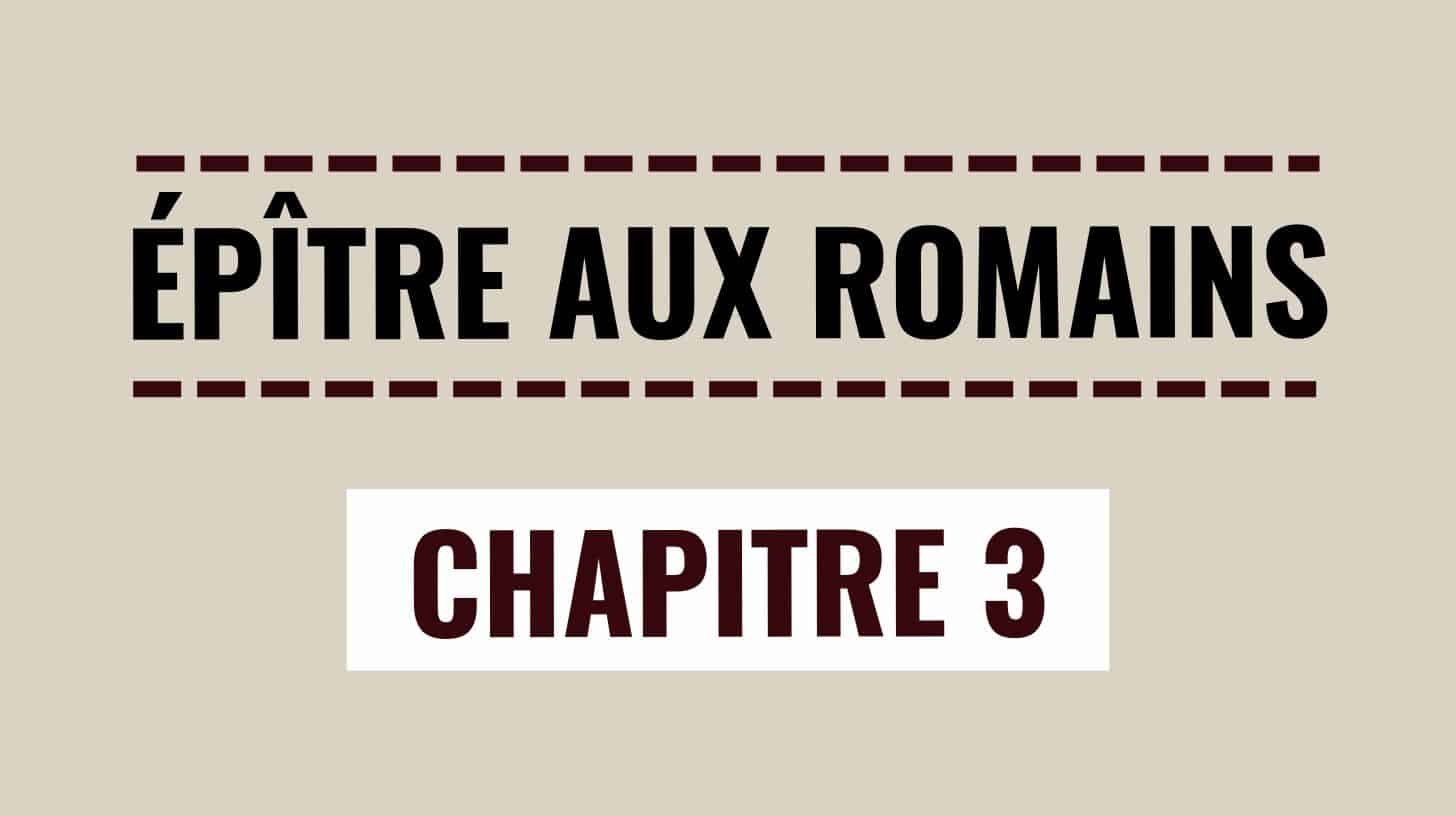 Romains 3 : Tous ont péché ; justification par la foi