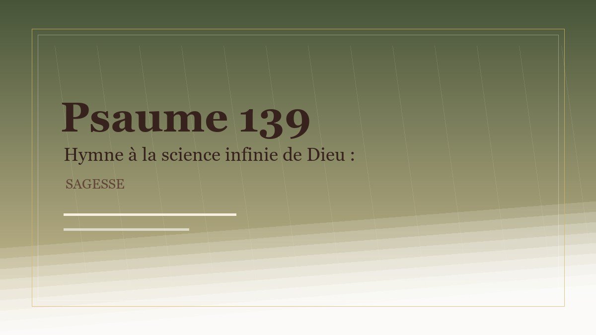 Illustration du Psaume 139: Hymne à la science infinie de Dieu: comment laisse-t-il subsister l’impie