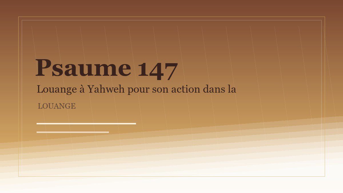 Illustration du Psaume 147: Louange à Yahweh pour son action dans la nature et l’histoire d’Israël